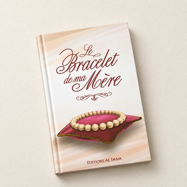 Le Bracelet de ma Mère, Éditions Al Imam