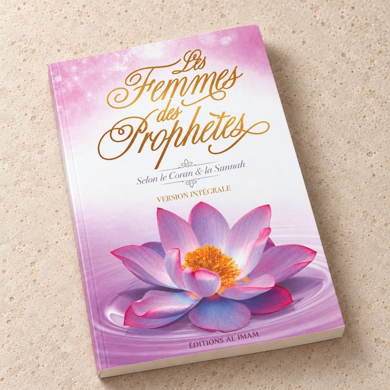 Les Femmes des Prophètes, Ahmed Khalil Jum'ah, Éditions Al Imam
