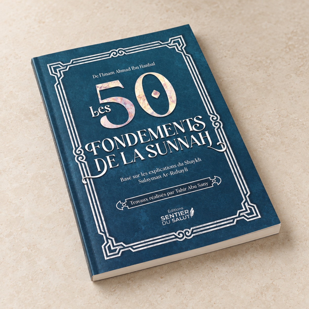 Les 50 Fondements de la Sunnah, Imam Ahmad Ibn Hanbal, Éditions Sentier du Salut