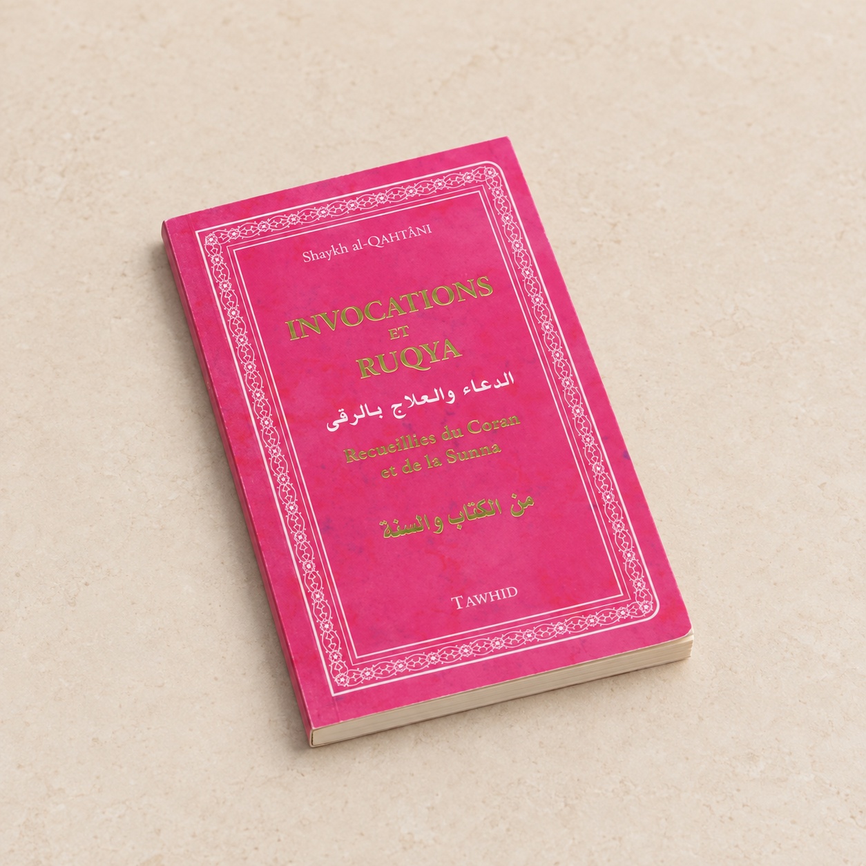 Invocations et Ruqya, Shaykh al-Qahtânî, Éditions Tawhid
