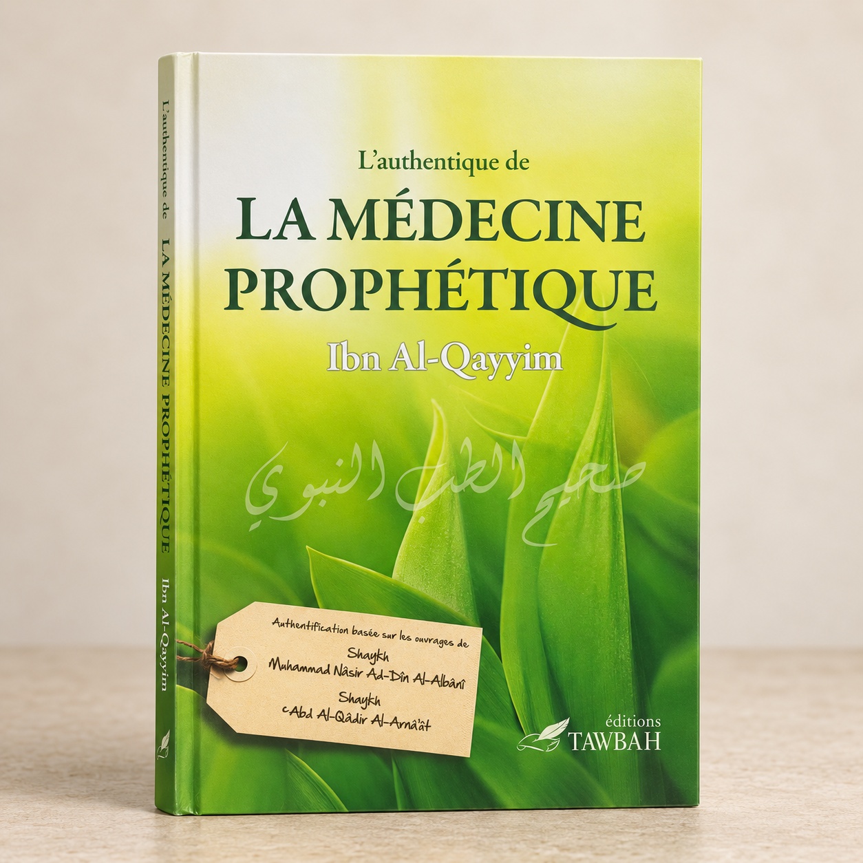 L'Authentique de la Médecine Prophétique, Ibn Al-Qayyim, éditions Tawbah