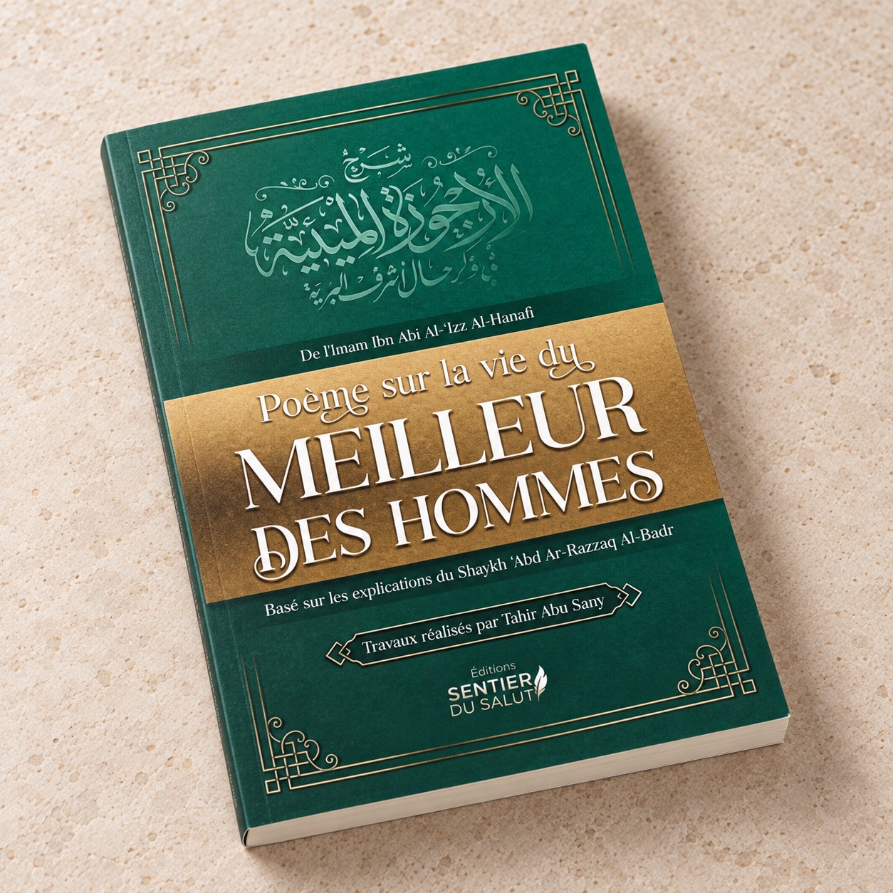 Poème sur la vie du Meilleur des Hommes, Ibn Abî Al-'Izz Al-Hanafî, Éditions Sentier du Salut