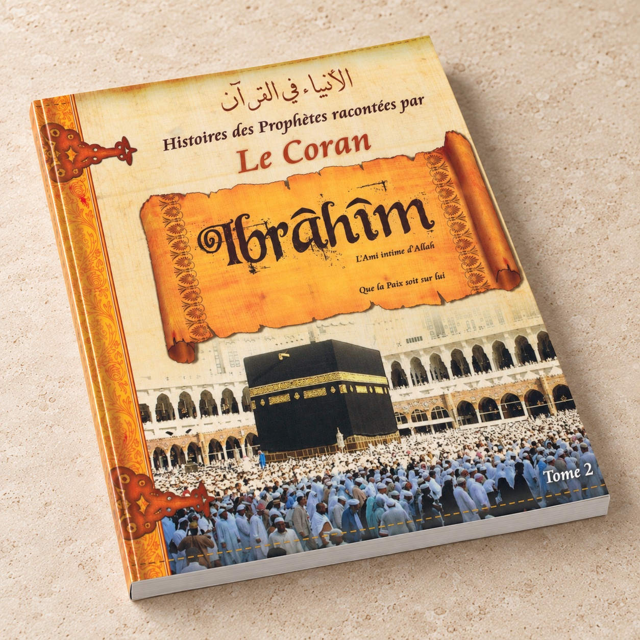 Histoires des Prophètes racontées par le Coran, Tome 2, Ibrâhîm, Éditions Sana